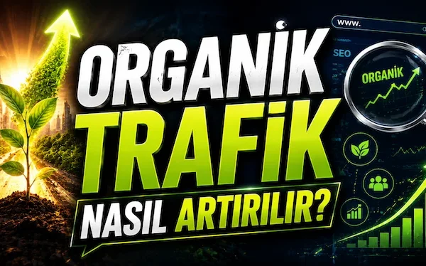 Organik trafik nasıl artırılır?