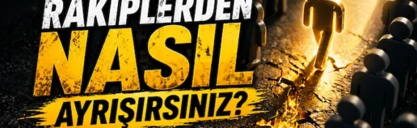 Rakiplerden nasıl ayrışırsınız?
