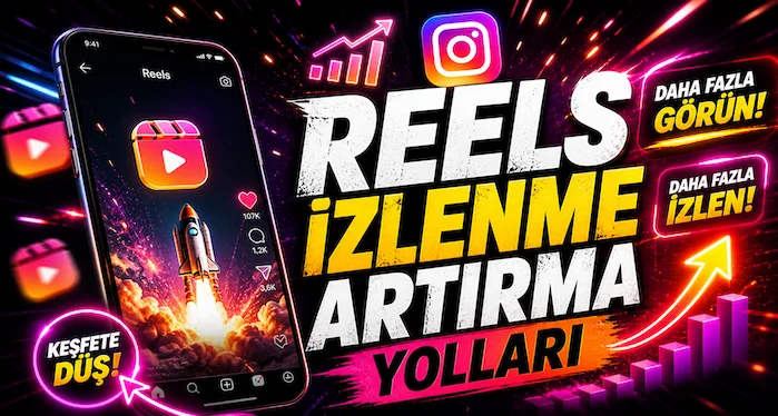 Reels izlenme artırma yolları