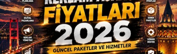 Reklam Ajansı Fiyatları 2026: Güncel Paketler ve Hizmetler