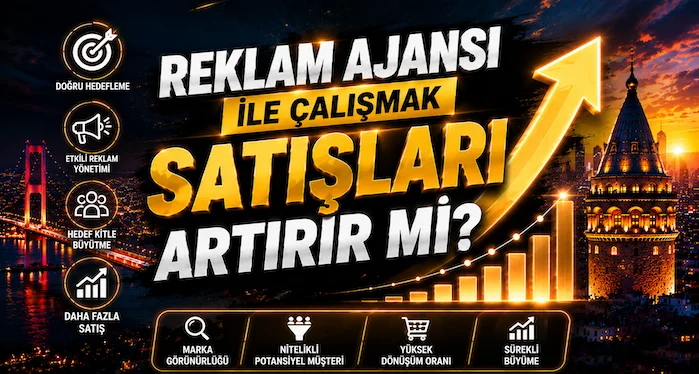 Reklam Ajansı ile Çalışmak Satışları Artırır mı?
