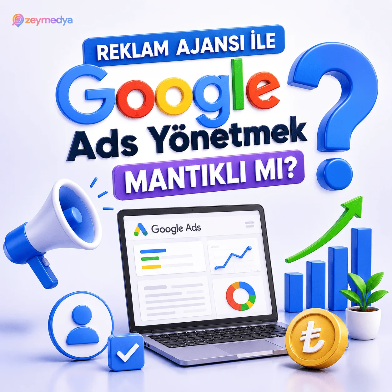 Reklam ajansı ile Google Ads yönetmek mantıklı mı?