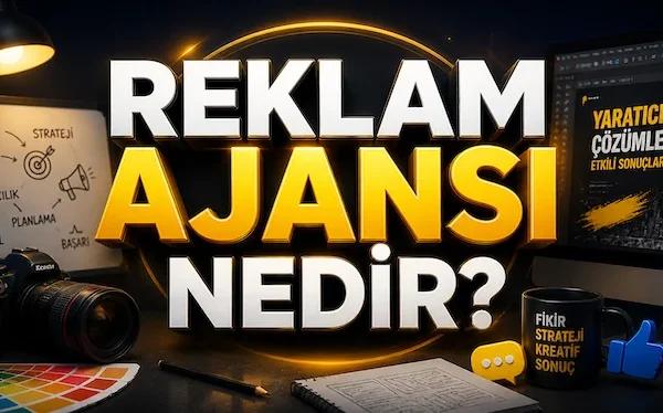 Reklam ajansı nedir?