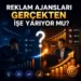 Reklam Ajansları Gerçekten Işe Yarıyor Mu?
