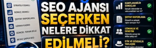 SEO Ajansı Seçerken Nelere Dikkat Edilmeli?