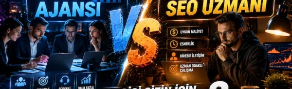 SEO Ajansı mı Freelancer SEO Uzmanı mı?