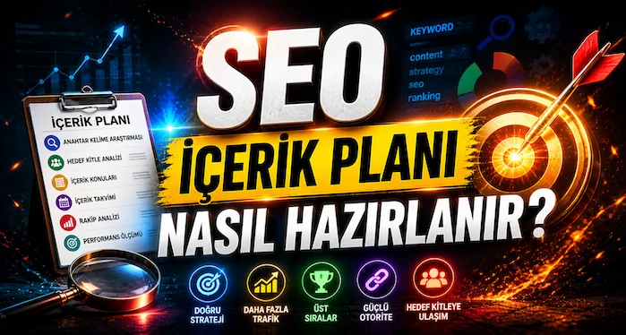 SEO içerik planı nasıl hazırlanır?