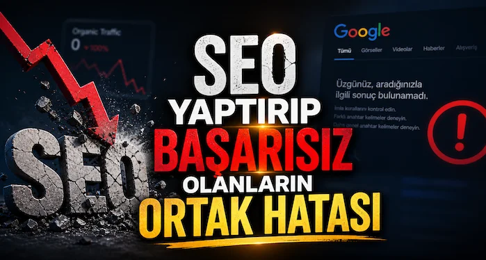 SEO yaptırıp başarısız olanların ortak hatası