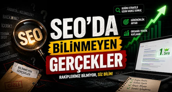 SEO’da bilinmeyen gerçekler