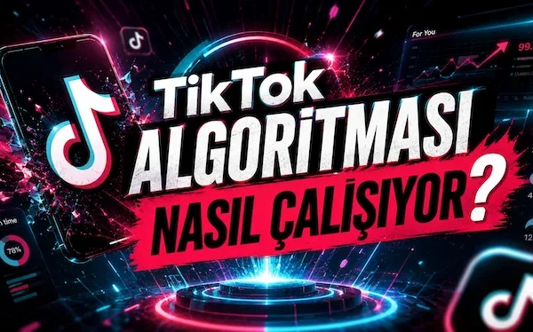 TikTok Algoritması Nasıl Çalışıyor?