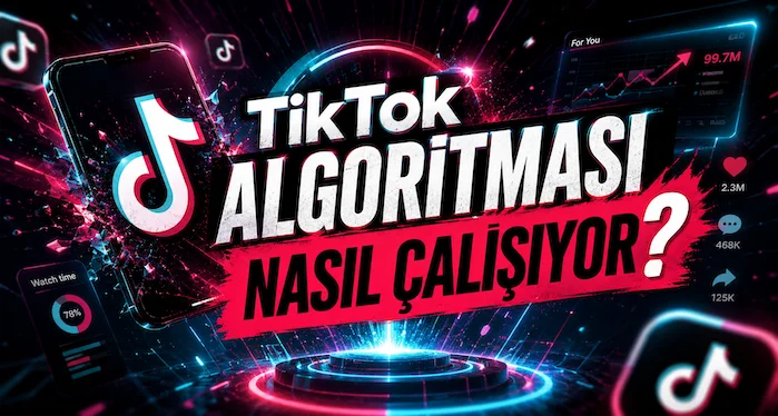 TikTok Algoritması Nasıl Çalışıyor? TikTok Algoritması Nasıl Çalışıyor?