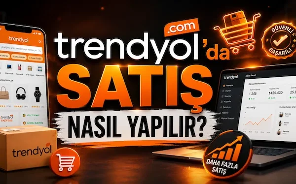 Trendyol’da satış nasıl yapılır?