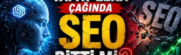 Yapay Zeka Çağında SEO Bitti mi?