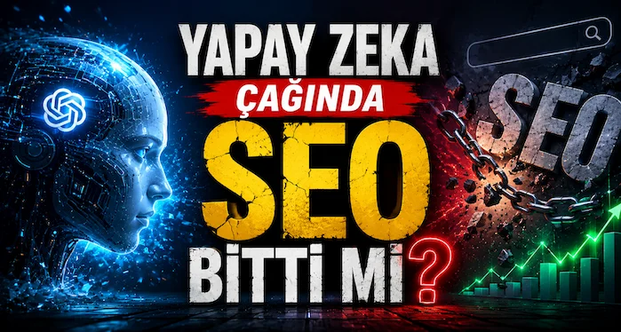 Yapay Zeka Çağında SEO Bitti mi?