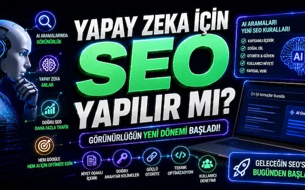 Yapay Zeka İçin SEO Yapılır mı? Yapay Zeka İçin SEO Yapılır mı?