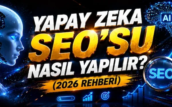 Yapay Zeka SEO’su Nasıl Yapılır? (2026 Rehberi) Yapay Zeka SEO’su Nasıl Yapılır? (2026 Rehberi)