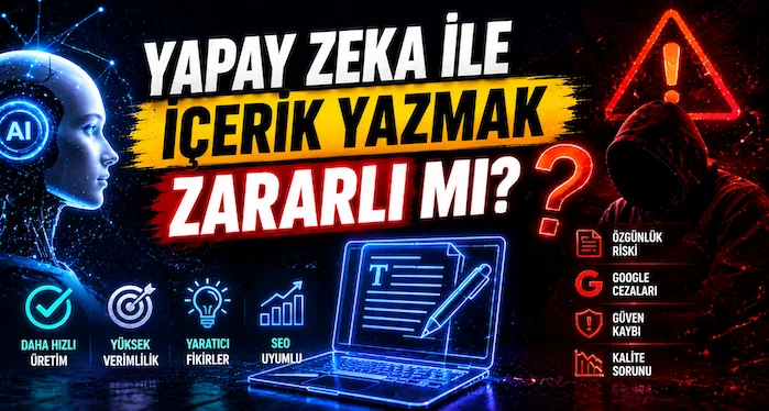 Yapay Zeka ile İçerik Yazmak Zararlı mı? Yapay Zeka ile İçerik Yazmak Zararlı mı?