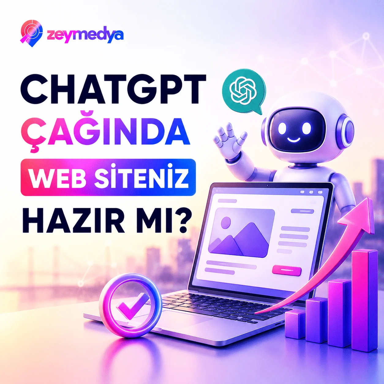 ChatGPT Çağında Web Siteniz Hazır mı?