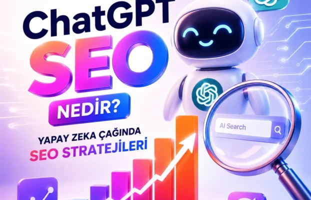 ChatGPT SEO Nedir? Yapay Zeka Çağında SEO Stratejileri
