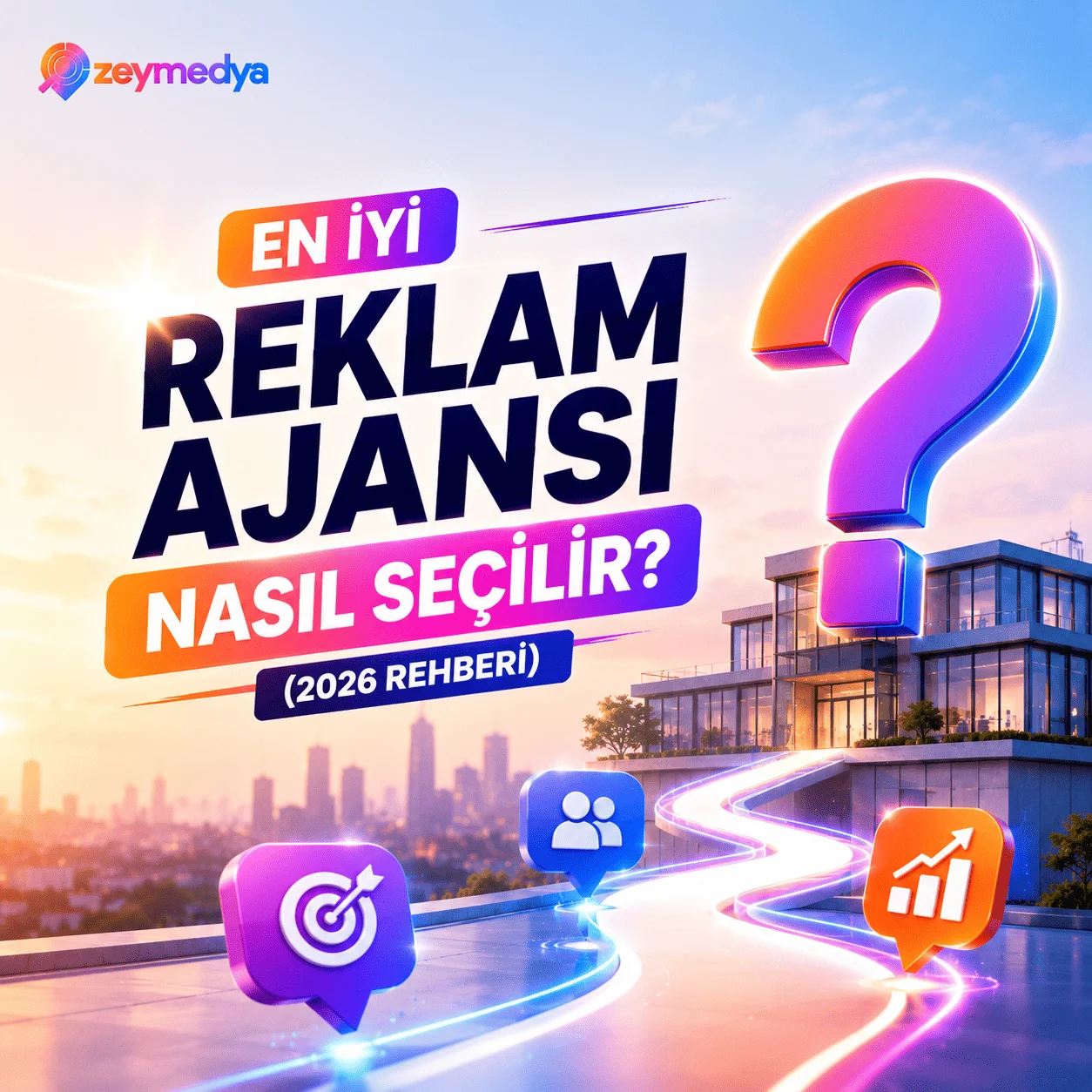 En İyi Reklam Ajansı Nasıl Seçilir? (2026 Rehberi)