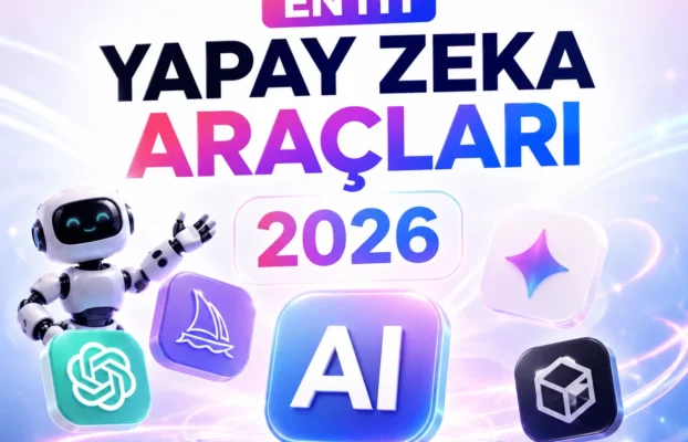 En İyi Yapay Zeka Araçları 2026