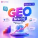 Geo (Generative Engine Optimization) Nedir?