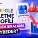 Google İşletme Profili Neden Sıralama Kaybeder?