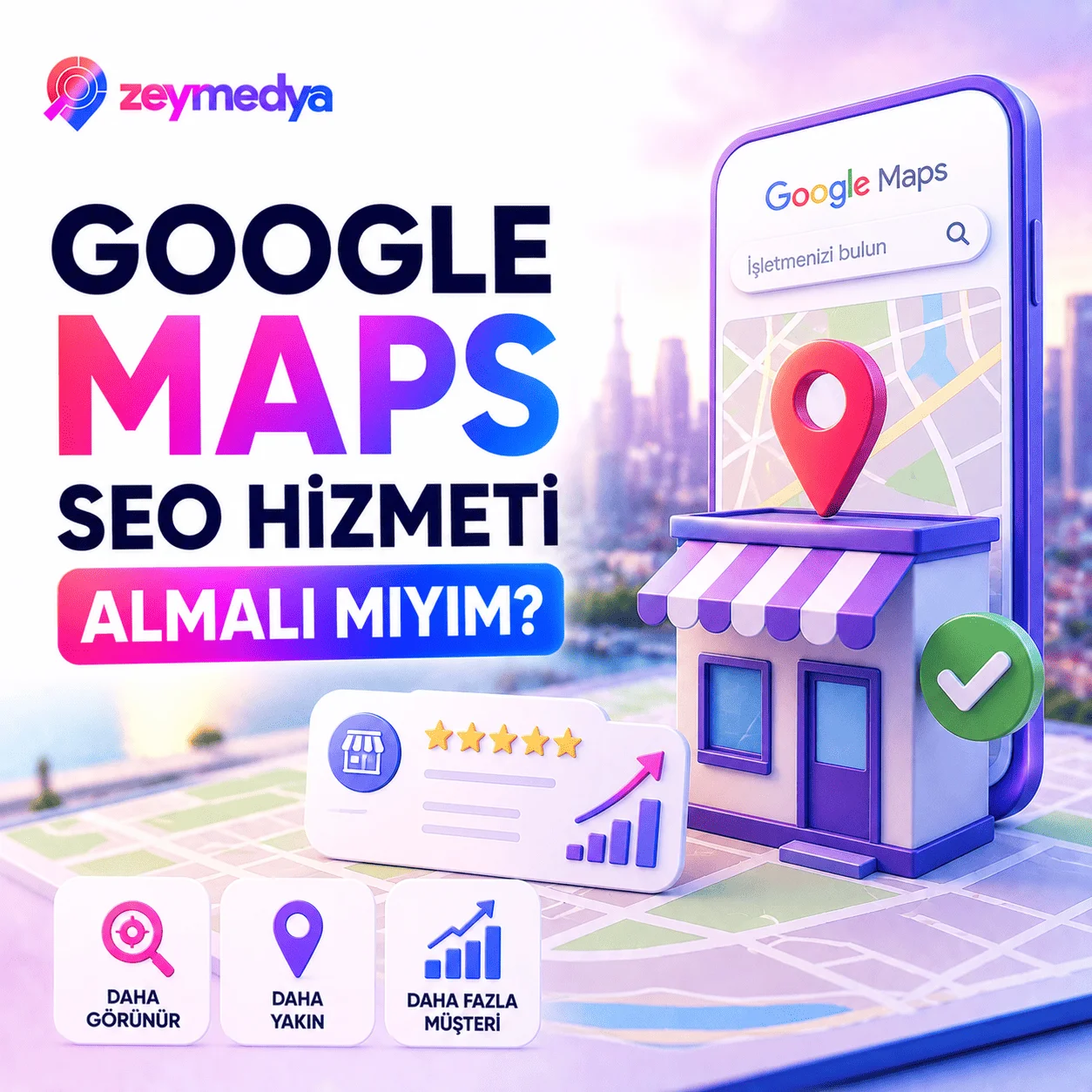 Google Maps SEO Hizmeti Almalı mıyım?