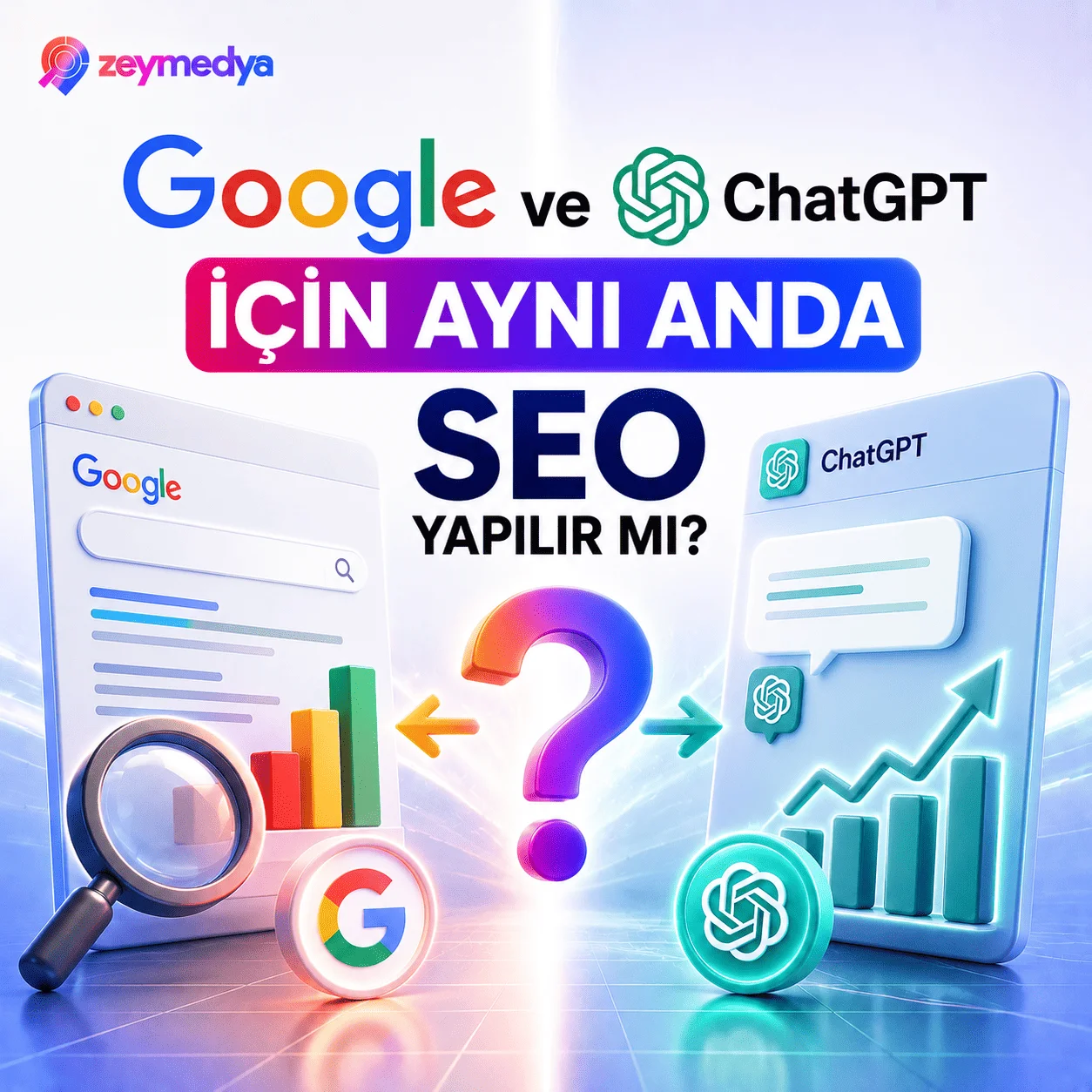Google ve ChatGPT İçin Aynı Anda SEO Yapılır mı?