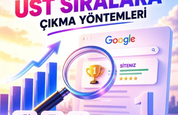 Google’da üst sıralara çıkma yöntemleri