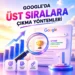 Google’da Üst Sıralara Çıkma Yöntemleri