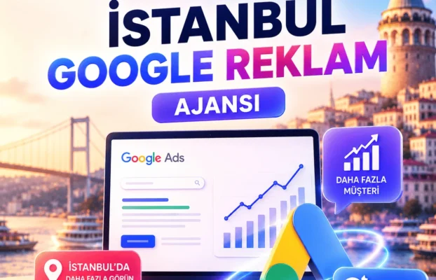 İstanbul Google reklam ajansı