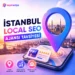 İstanbul Local Seo Ajansı Tavsiyesi
