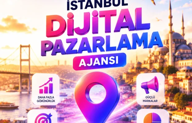 İstanbul dijital pazarlama ajansı