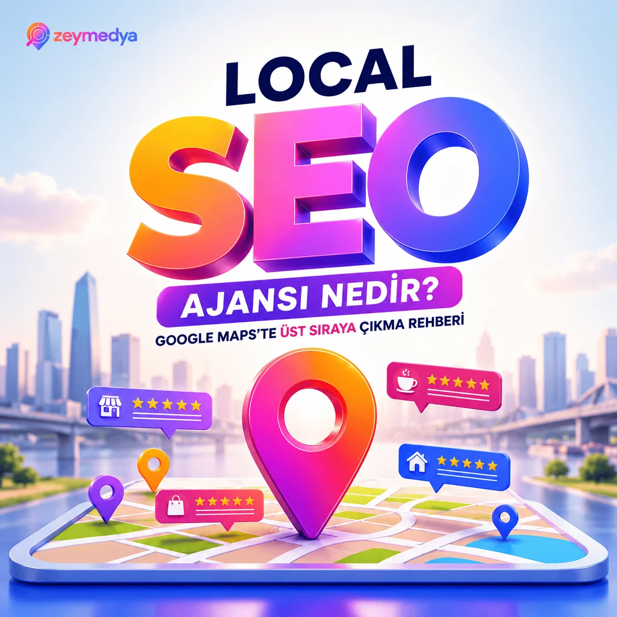 Local SEO Ajansı Nedir? Google Maps’te Üst Sıraya Çıkma Rehberi