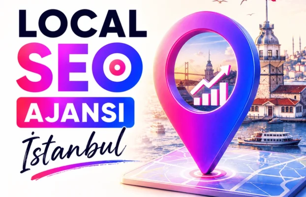 Local SEO ajansı İstanbul