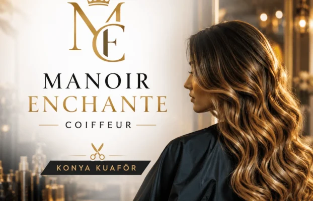 Manoir Enchante Coiffeur – Konya Bayan Kuaförü & Güzellik Salonu – Kadın Kuaförü -Meram Kuaför – Bayan Kuaförü – Konya Kuaför