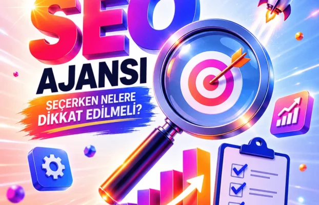 SEO Ajansı Seçerken Nelere Dikkat Edilmeli?
