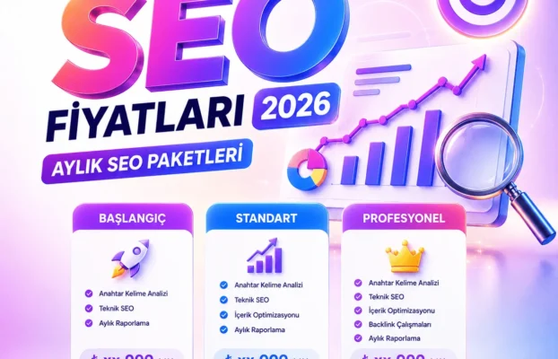 SEO Fiyatları 2026: Aylık SEO Paketleri ve Maliyetler