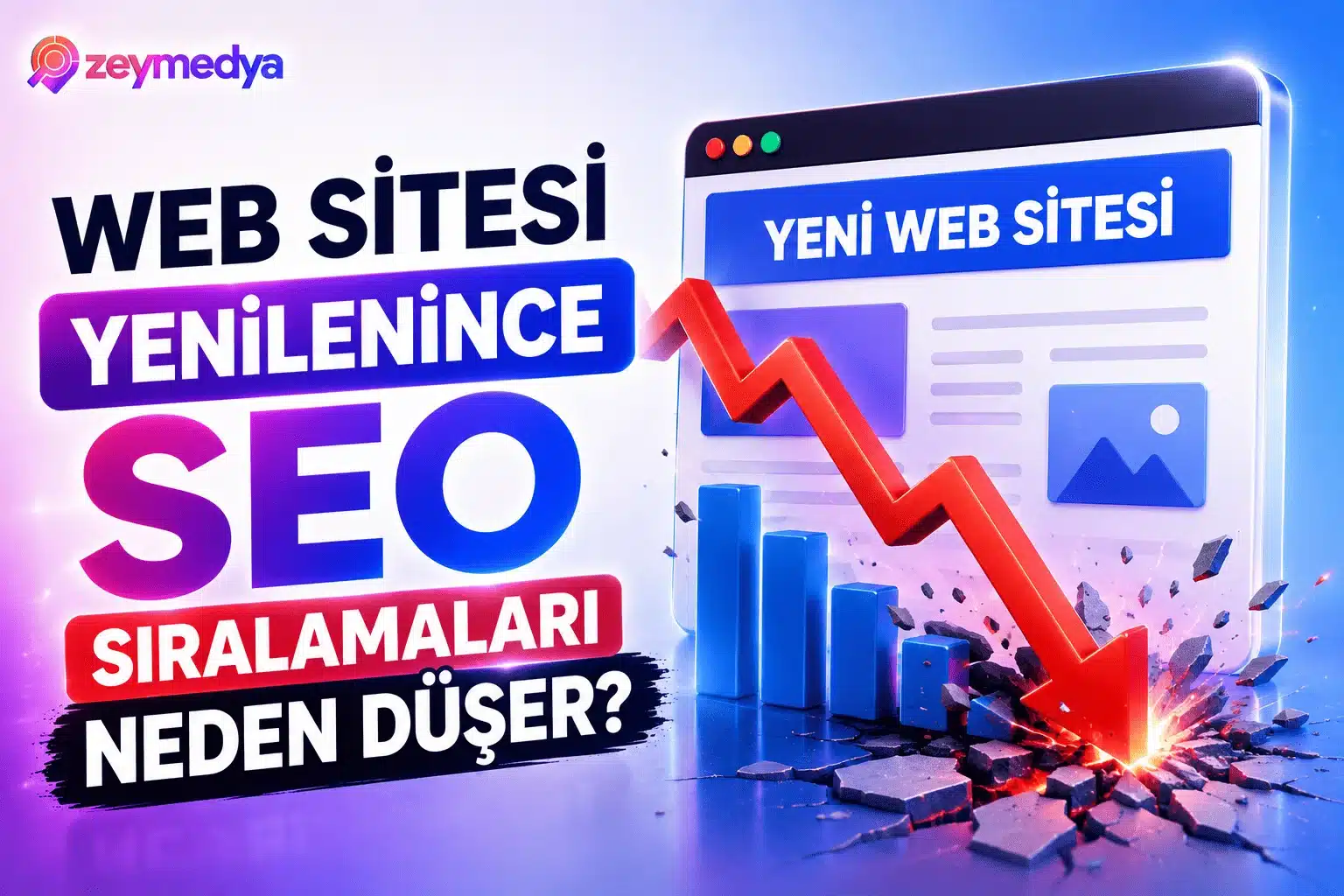 Web Sitesi Yenilenince SEO Sıralamaları Neden Düşer?