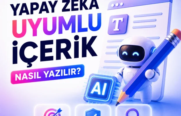 Ana Sayfa 56 Yapay Zeka Uyumlu İçerik Nasıl Yazılır?