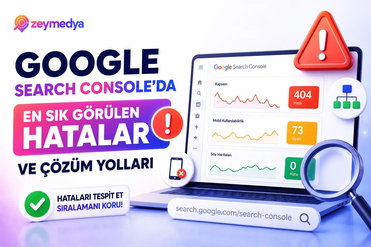 Google Search Console’da En Sık Görülen Hatalar ve Çözüm Yolları