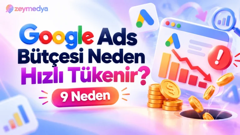 Google Ads Bütçesi Çok Hızlı Tükeniyorsa 9 Olası Neden