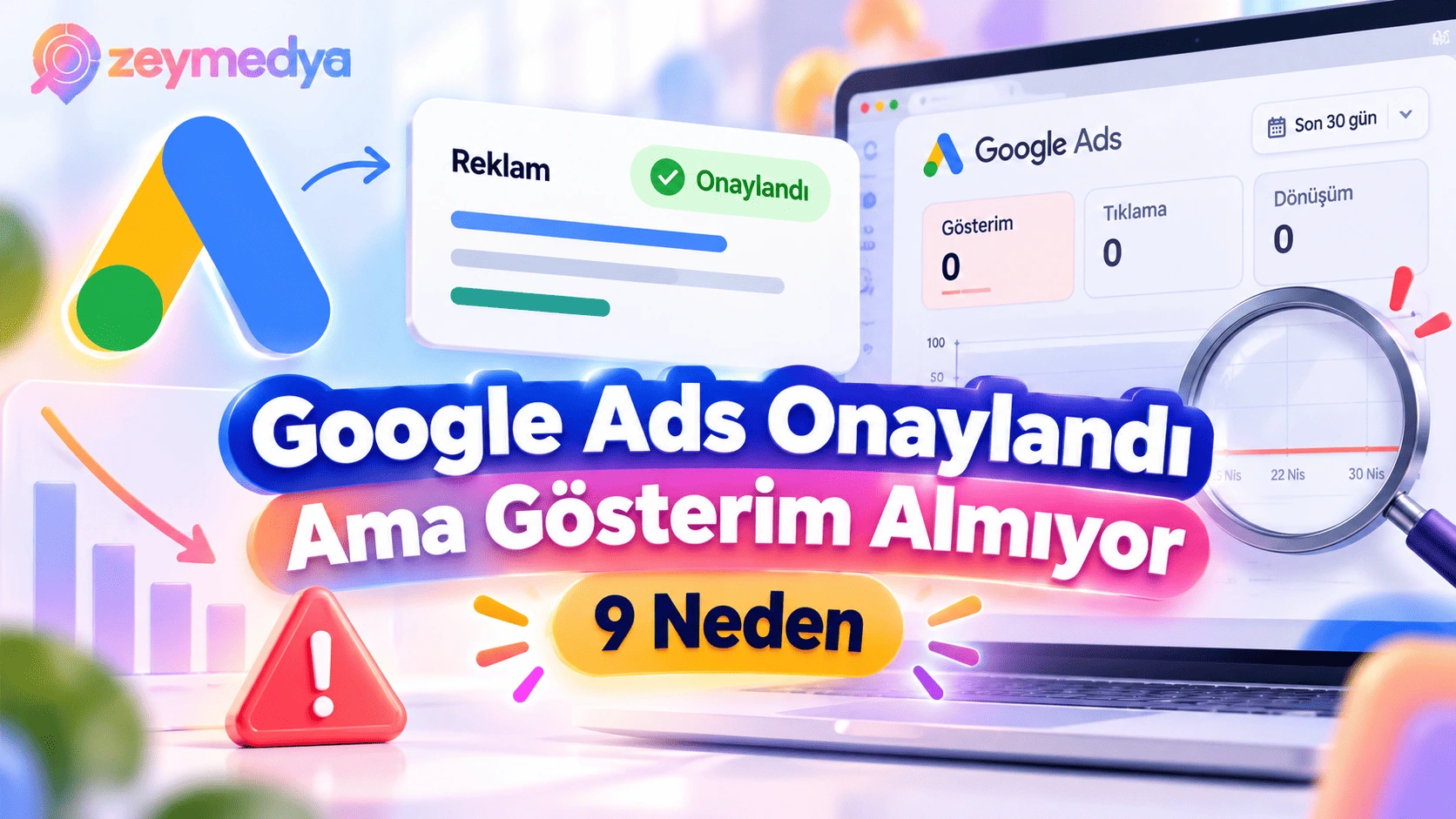 Google Ads Reklamları Onaylandı Ama Gösterim Almıyorsa 9 Olası Neden