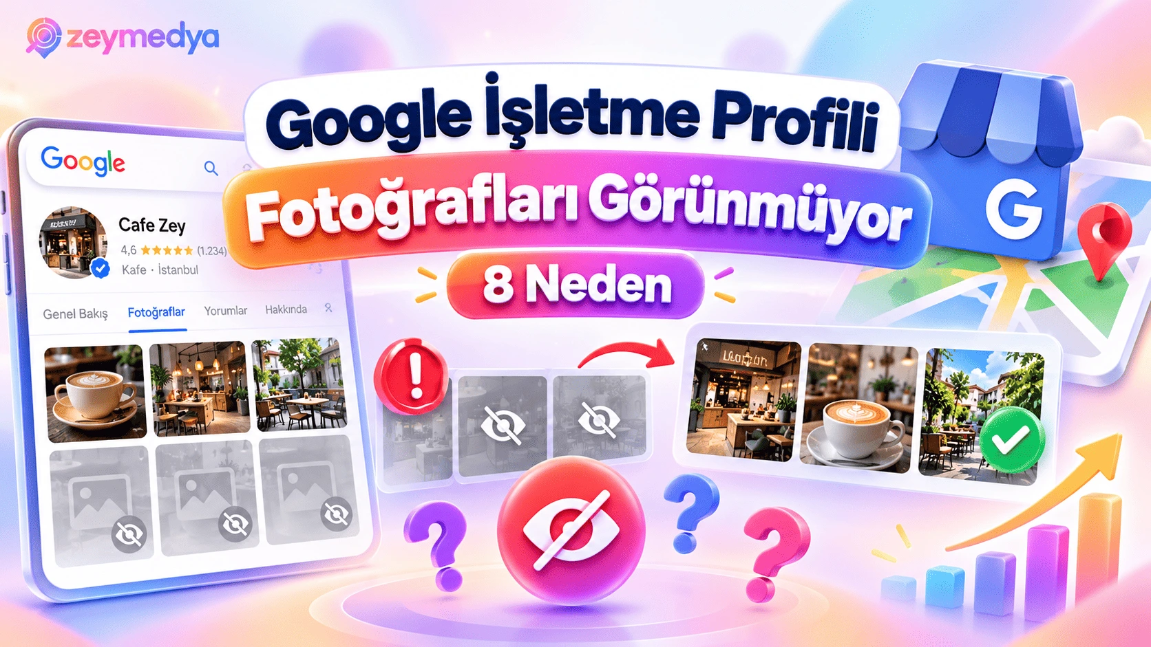 Google İşletme Profiline Yüklenen Fotoğraflar Görünmüyorsa 8 Olası Neden