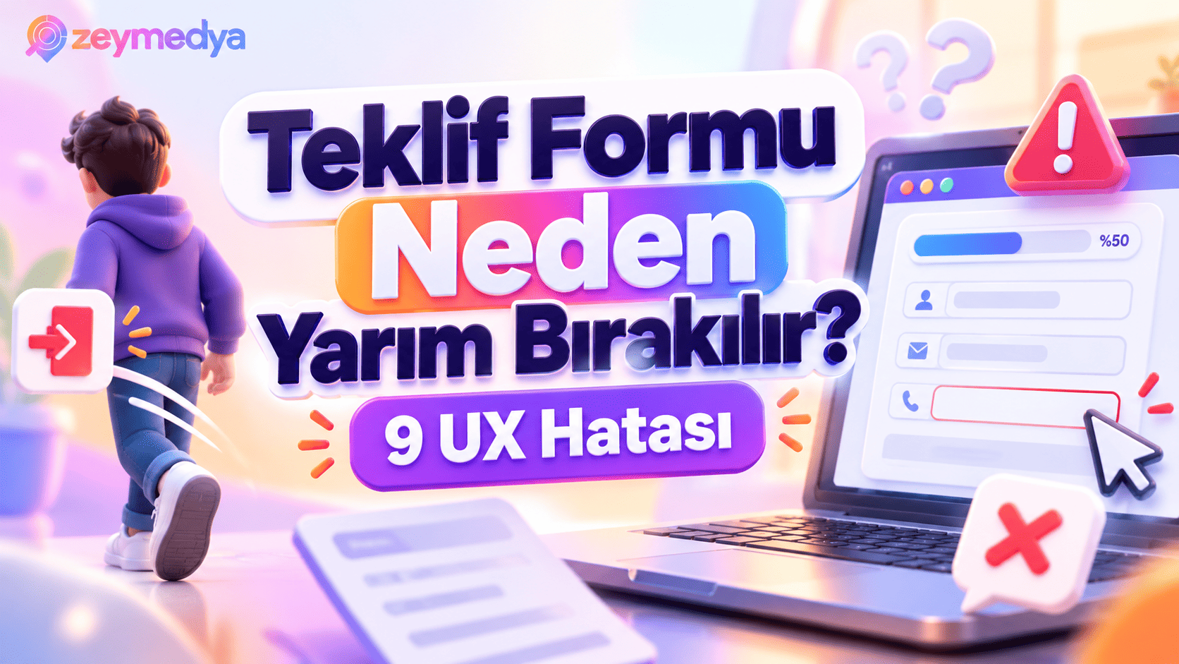 Web Sitelerinde Teklif Formları Neden Yarım Bırakılır? 9 UX Hatası ve Çözüm