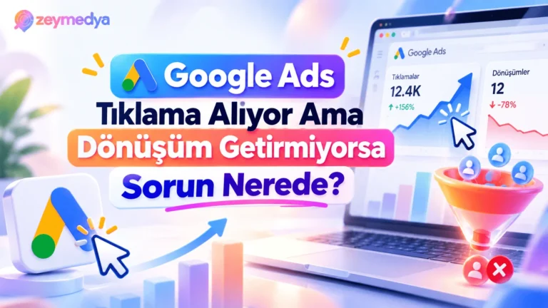 /google-ads-tiklama-aliyor-ama-donusum-getirmiyor/